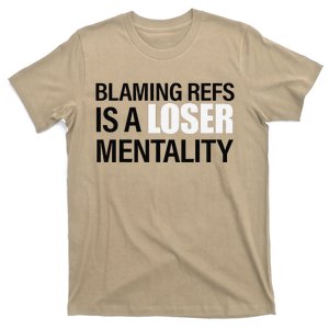 Blaming Refs Is A Loser Mentality Funny T-Shirt