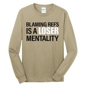 Blaming Refs Is A Loser Mentality Funny Tall Long Sleeve T-Shirt