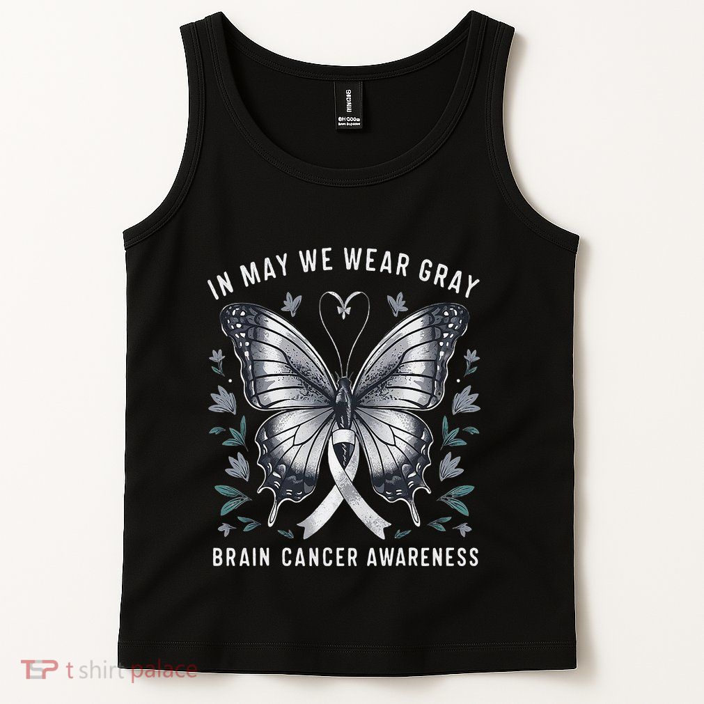 Butterfly Ribbon In May We Wear Gray Brain Cancer Awareness Tank Top