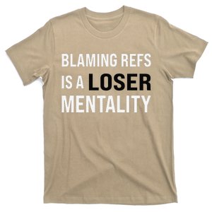 Blaming Refs Is A Loser Mentality Funny Saying T-Shirt