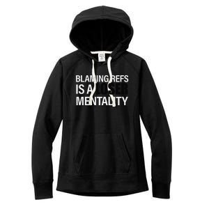 Blaming Refs Is A Loser Mentality Funny Women's Fleece Hoodie