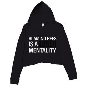 Blaming Refs Is A Loser Mentality Funny Crop Fleece Hoodie