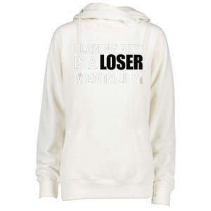 Blaming Refs Is A Loser Mentality Funny Womens Funnel Neck Pullover Hood