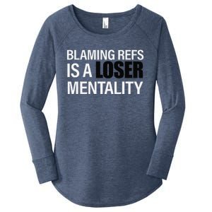 Blaming Refs Is A Loser Mentality Funny Women's Perfect Tri Tunic Long Sleeve Shirt