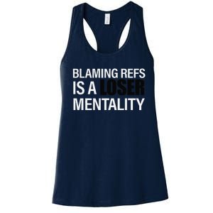 Blaming Refs Is A Loser Mentality Funny Women's Racerback Tank