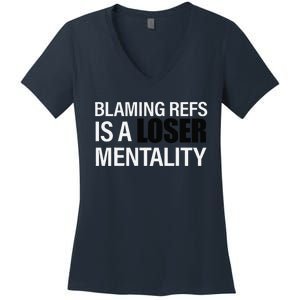 Blaming Refs Is A Loser Mentality Funny Women's V-Neck T-Shirt