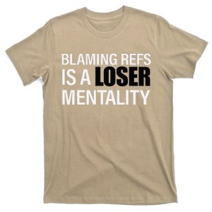 Blaming Refs Is A Loser Mentality Funny T-Shirt