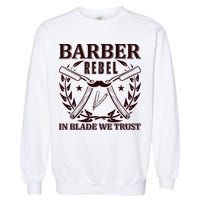 Barber Rebel In Blade We Trust Garment-Dyed Sweatshirt
