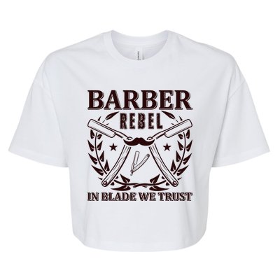 Barber Rebel In Blade We Trust Bella+Canvas Jersey Crop Tee