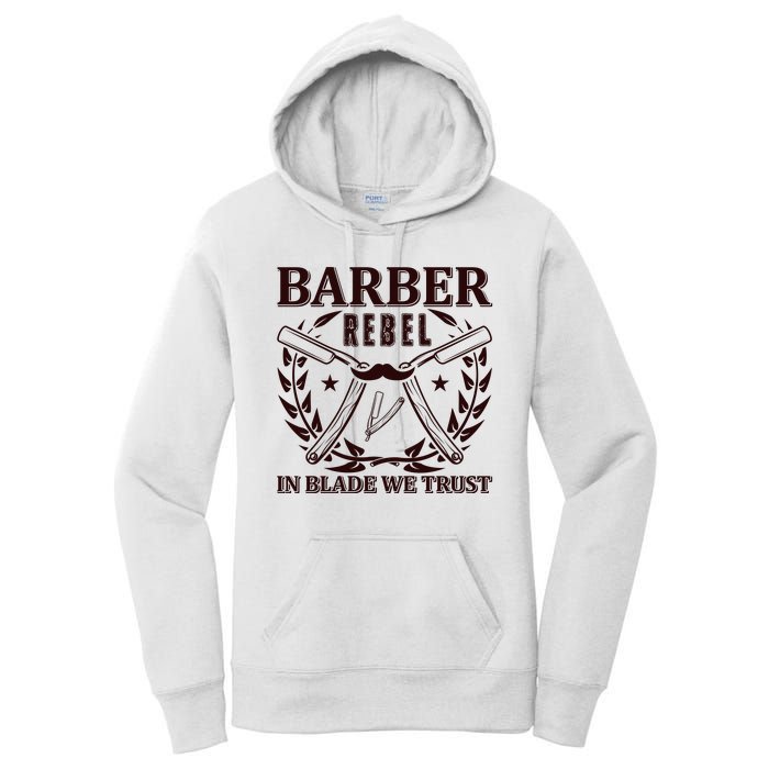 Barber Rebel In Blade We Trust Women's Pullover Hoodie