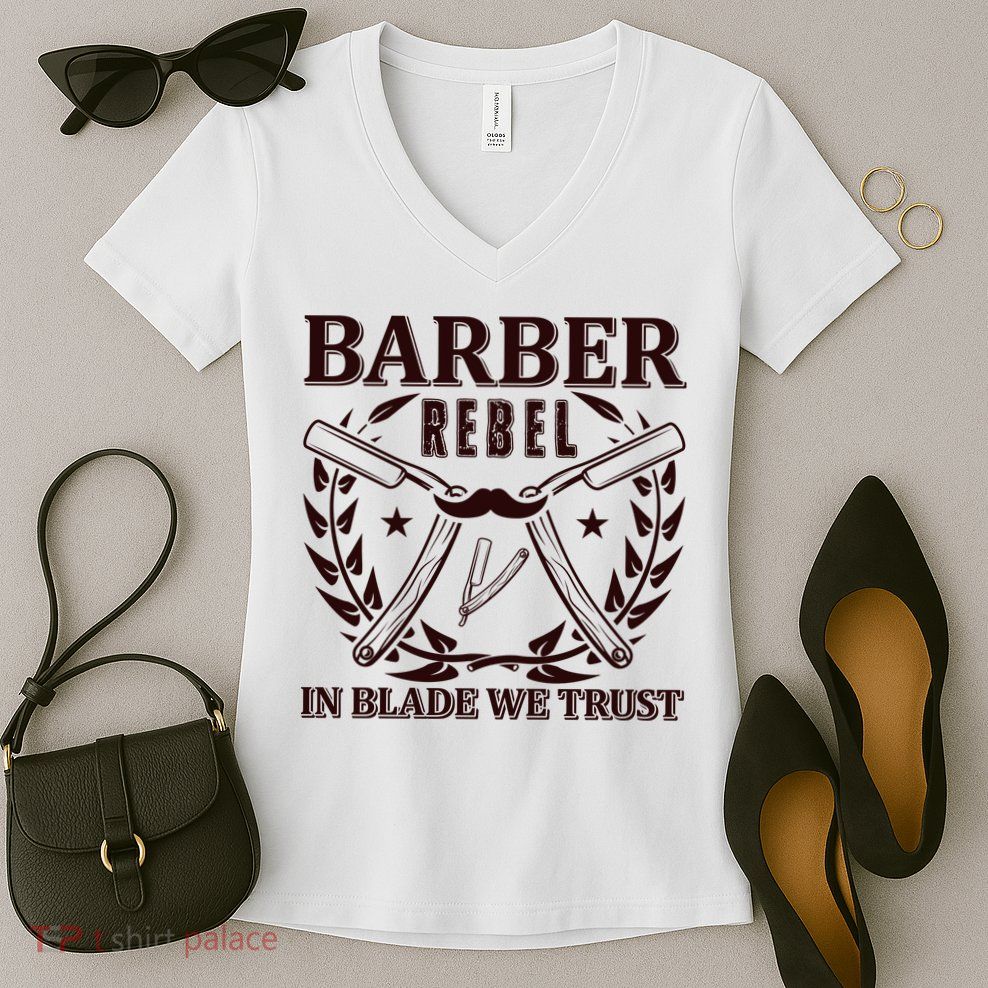 Barber Rebel In Blade We Trust Women's V-Neck T-Shirt