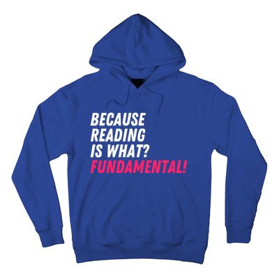 Because Reading Is What Fundatal Drag Race Drag Queen Meaningful Gift Hoodie