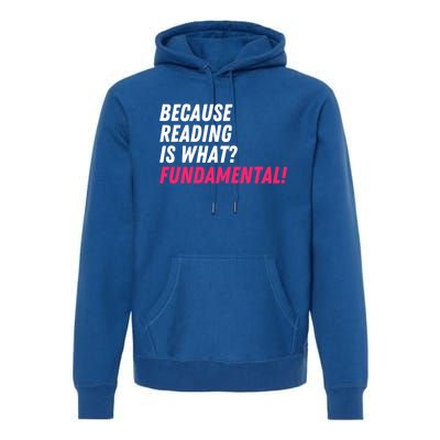 Because Reading Is What Fundatal Drag Race Drag Queen Meaningful Gift Premium Hoodie