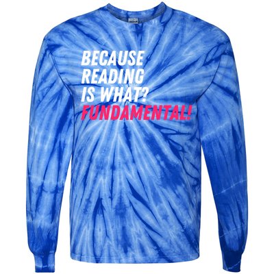 Because Reading Is What Fundatal Drag Race Drag Queen Meaningful Gift Tie-Dye Long Sleeve Shirt