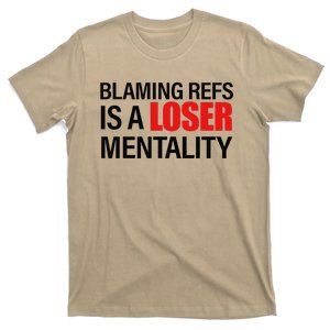 Blaming Refs Is A Loser Mentality Funny T-Shirt