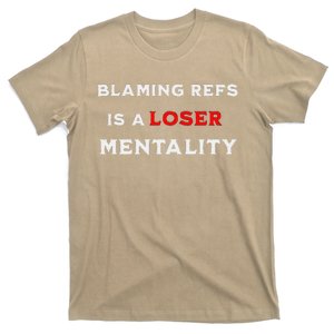 Blaming Refs Is A Loser Mentality Funny Saying T-Shirt