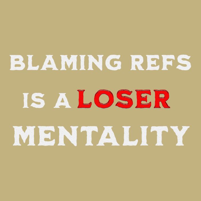 Blaming Refs Is A Loser Mentality Funny Saying T-Shirt