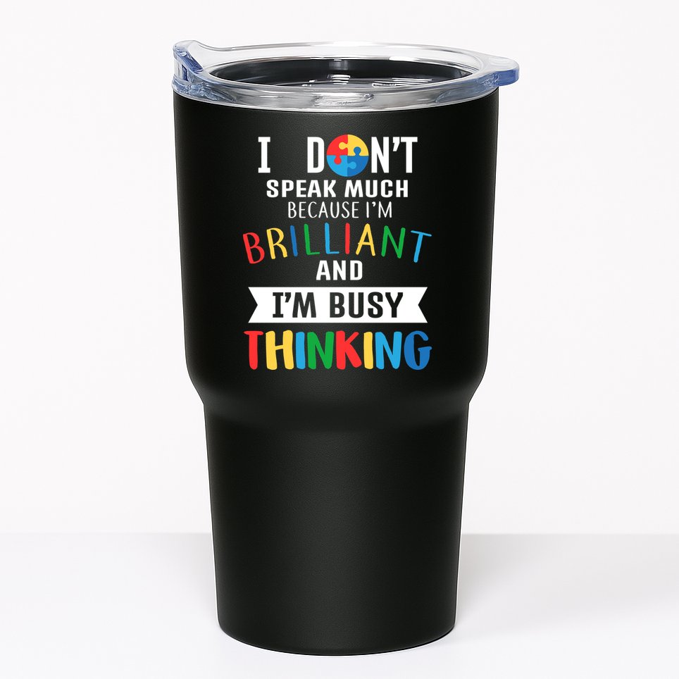 Brilliant And Busy Thinking Autism Awareness Tumbler