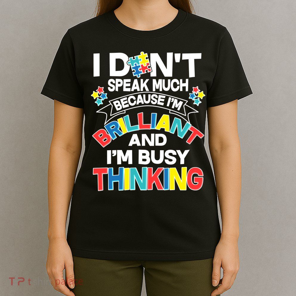 Brilliant Busy Thinking Autism Awareness Quote T-Shirt