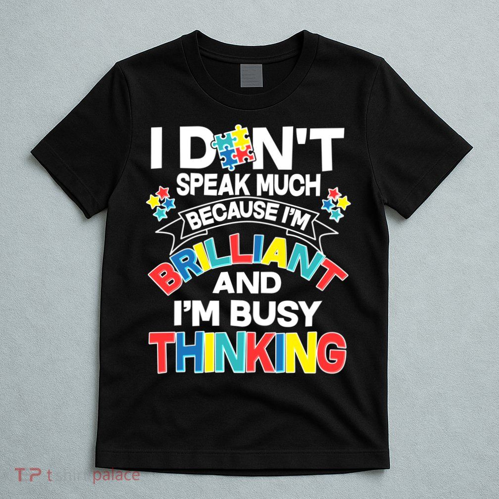 Brilliant Busy Thinking Autism Awareness Quote T-Shirt
