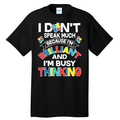 Brilliant Busy Thinking Autism Awareness Quote Tall T-Shirt