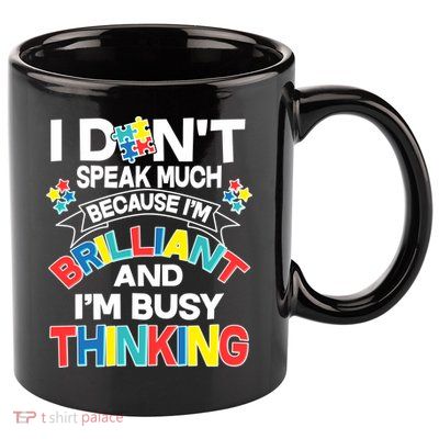 Brilliant Busy Thinking Autism Awareness Quote 11oz C Handle Ceramic Mug