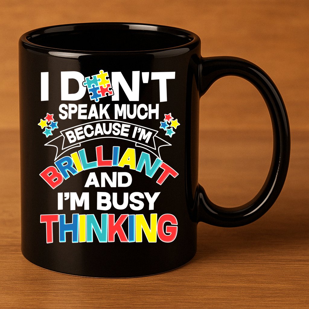 Brilliant Busy Thinking Autism Awareness Quote 11oz C Handle Ceramic Mug