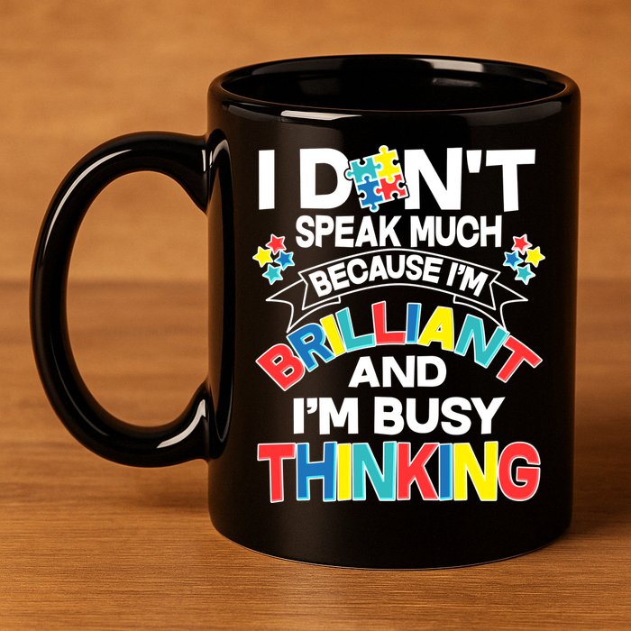 Brilliant Busy Thinking Autism Awareness Quote 11oz C Handle Ceramic Mug