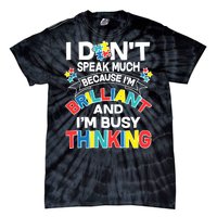 Brilliant Busy Thinking Autism Awareness Quote Tie-Dye T-Shirt