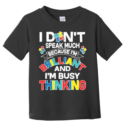 Brilliant Busy Thinking Autism Awareness Quote Toddler T-Shirt
