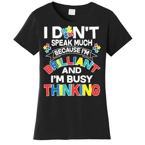 Brilliant Busy Thinking Autism Awareness Quote Women's T-Shirt