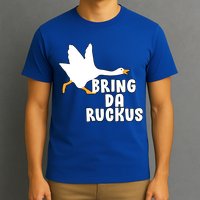 Bring Da Ruckus T-Shirt