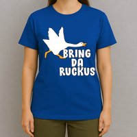 Bring Da Ruckus T-Shirt