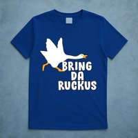 Bring Da Ruckus T-Shirt