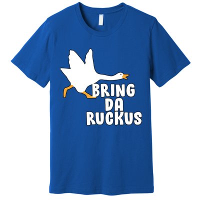 Bring Da Ruckus Premium T-Shirt