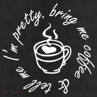 Bring Me Coffee And Tell Me I'm Pretty 11oz C Handle Ceramic Mug