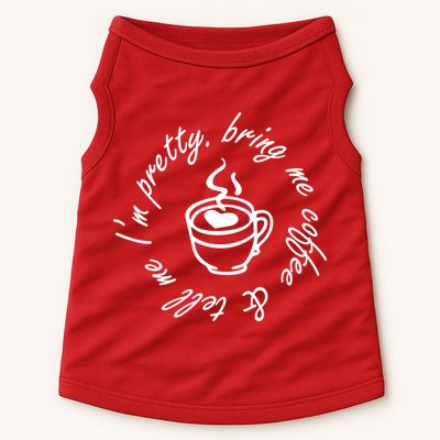 Bring Me Coffee And Tell Me I'm Pretty Doggie Tank