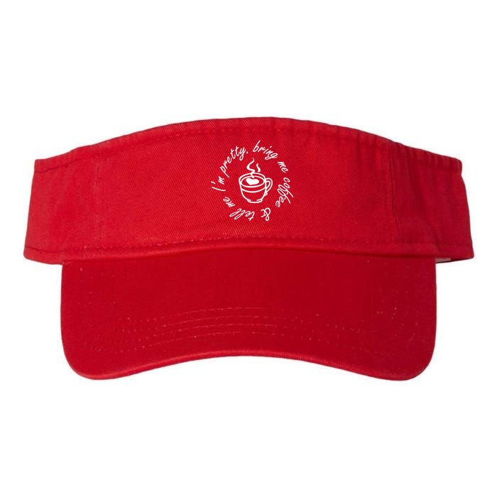 Bring Me Coffee And Tell Me I'm Pretty Visor