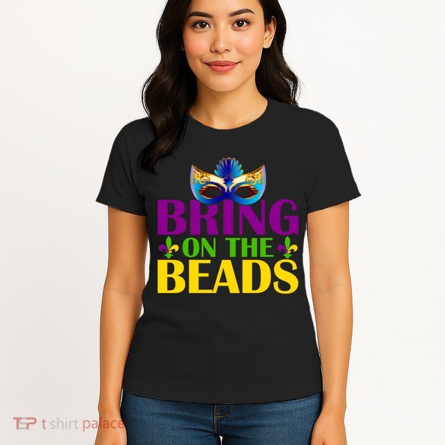 Bring On The Beads Mardi Gras Womens T-Shirt