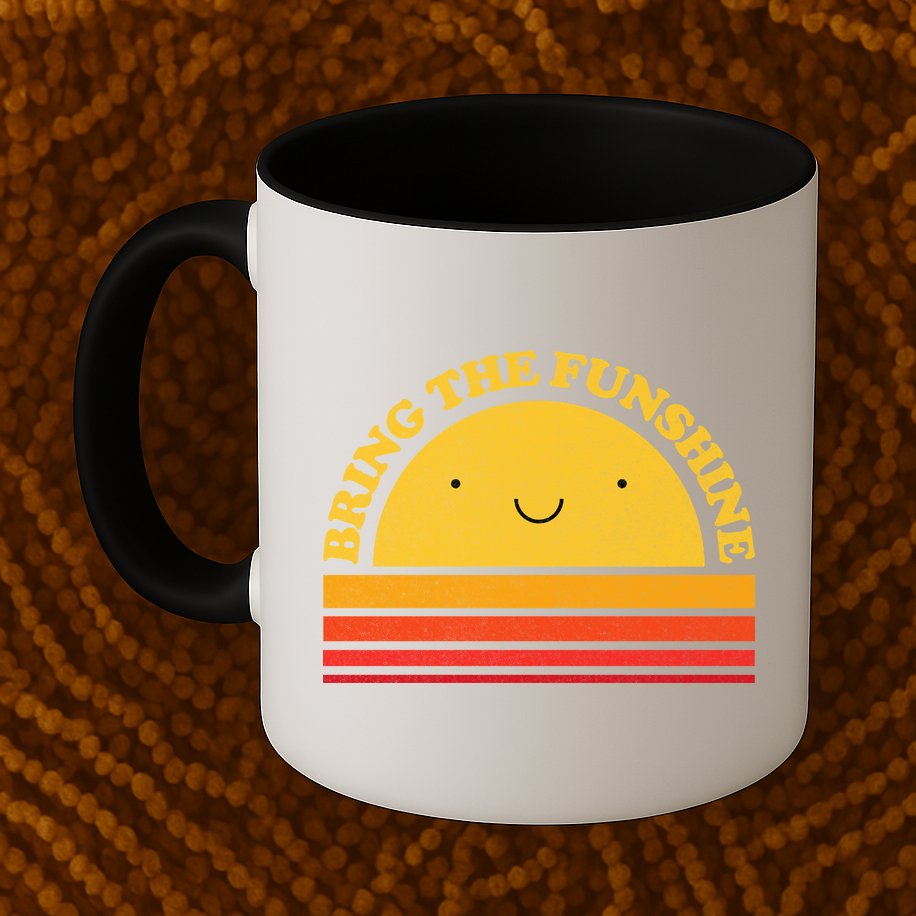 Bring On The Funshine Mug