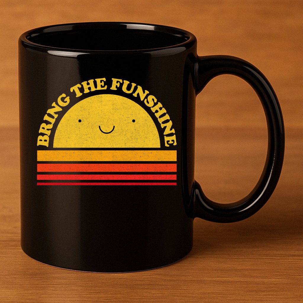 Bring On The Funshine 11oz C Handle Ceramic Mug