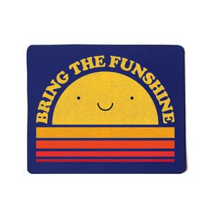 Bring On The Funshine Mousepad