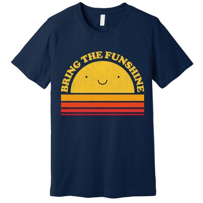 Bring On The Funshine Premium T-Shirt