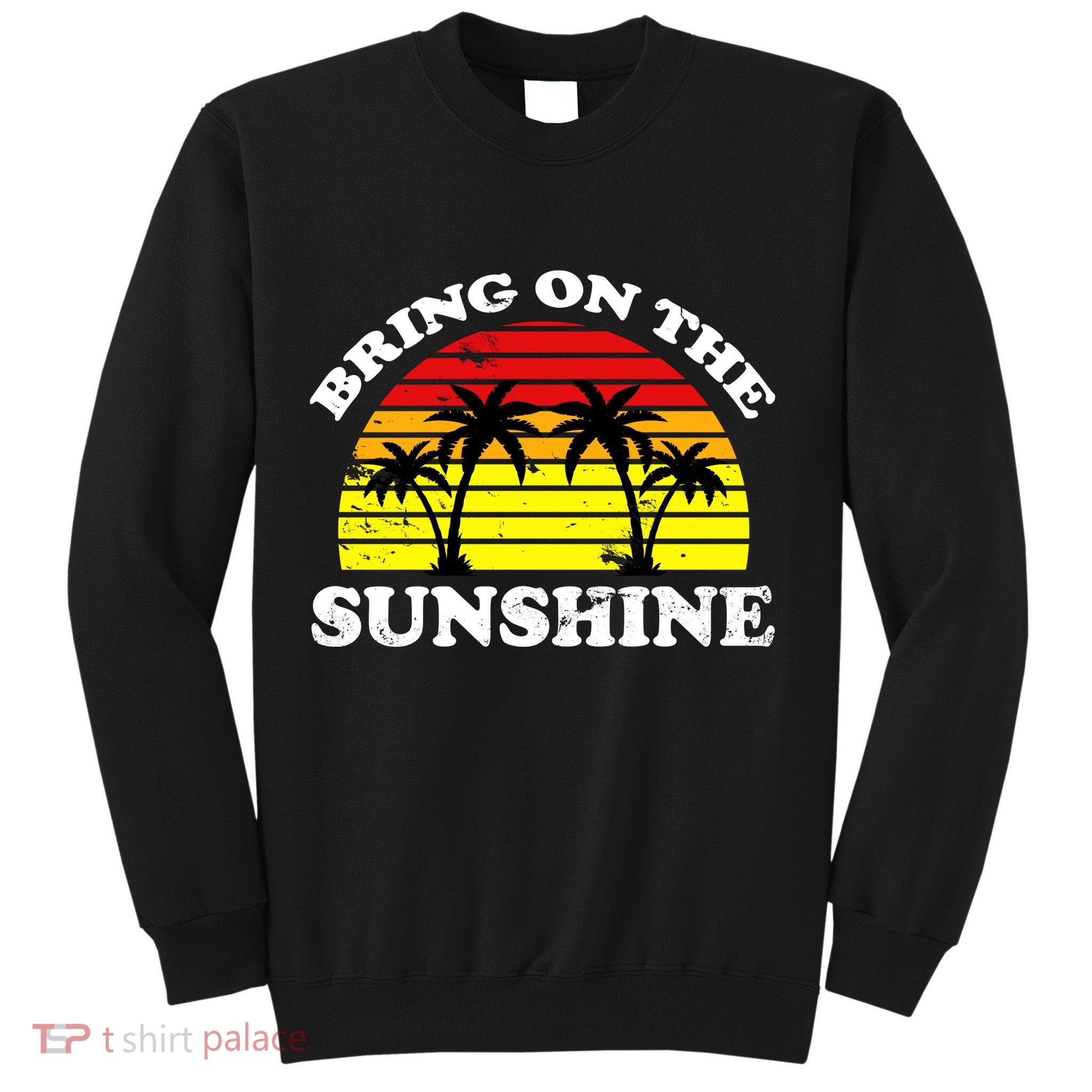 Bring On The Sunshine Sweatshirt