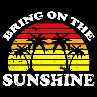 Bring On The Sunshine T-Shirt
