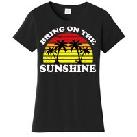 Bring On The Sunshine Women's T-Shirt