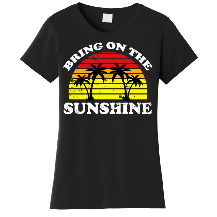 Bring On The Sunshine Women's T-Shirt