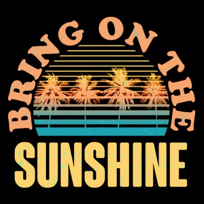 Bring On The Sunshine Tropical Palm Trees T-Shirt
