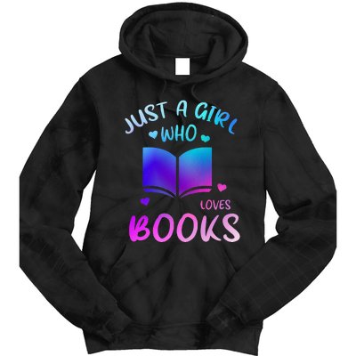 Bookaholic Reading Just a who loves books Tie Dye Hoodie