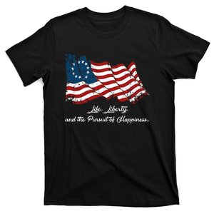 Betsy Ross Life Liberty And The Pursuit Of Happiness T-Shirt